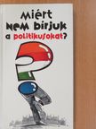 Lenkei Gábor - Miért nem bírjuk a politikusokat? (dedikált példány) [antikvár]
