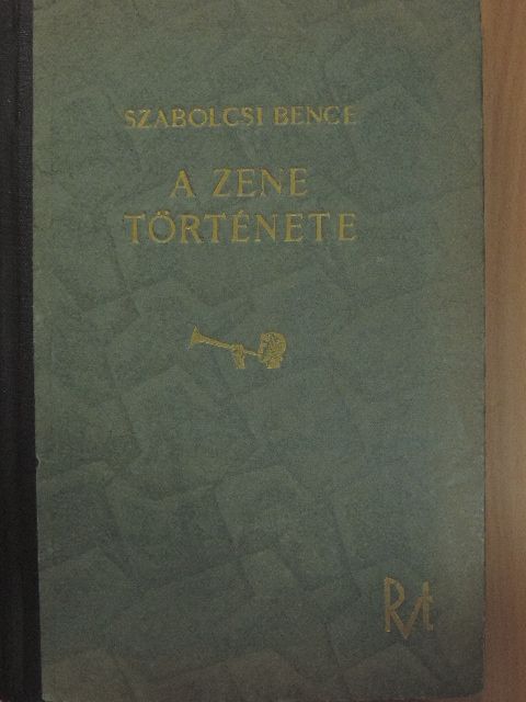 Szabolcsi Bence - A zene története [antikvár]