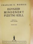 Charles G. Norris - Egyszer mindenért fizetni kell [antikvár]