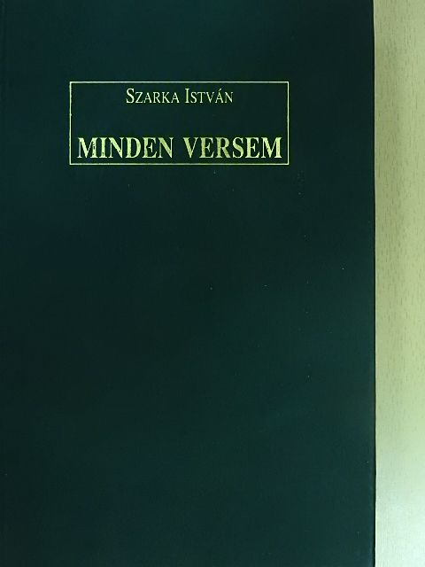 Szarka István - Minden versem [antikvár]