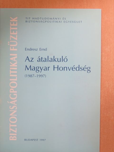 Endresz Ernő - Az átalakuló Magyar Honvédség [antikvár]