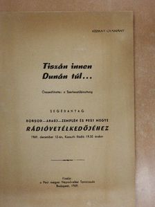 Tiszán innen Dunán túl... [antikvár]