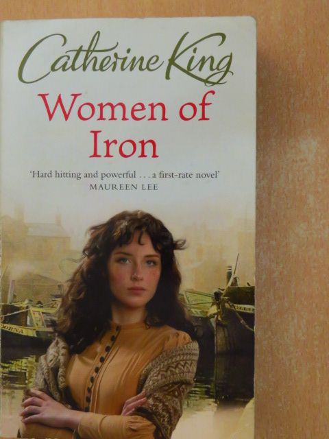 Catherine King - Women of Iron [antikvár]