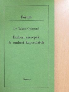 Dr. Takács Györgyné - Emberi szerepek és emberi kapcsolatok (dedikált példány) [antikvár]