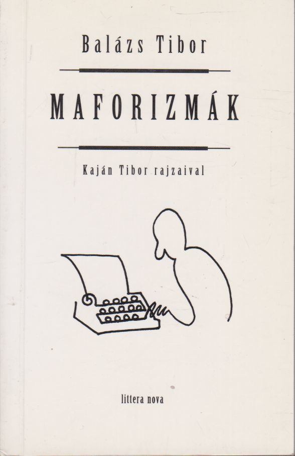 Balázs Tibor - Maforizmák [antikvár]
