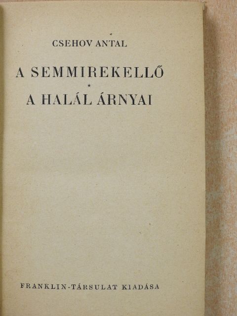 A. P. Csehov - A semmirekellő/A halál árnyai [antikvár]