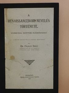 Dr. Fináczy Ernő - A renaissancekori nevelés története [antikvár]