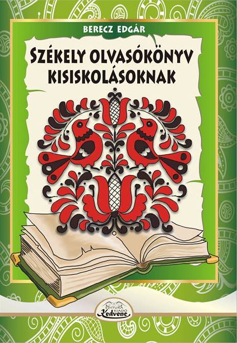Berecz Edgár - Székely olvasókönyv kisiskolásoknak