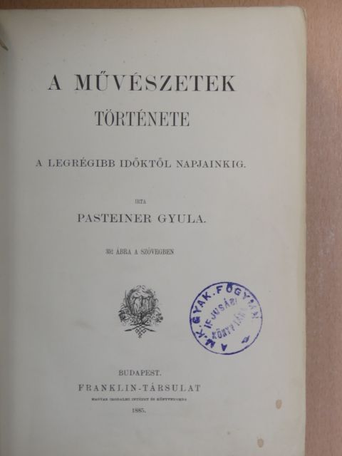 Pasteiner Gyula - A művészetek története [antikvár]