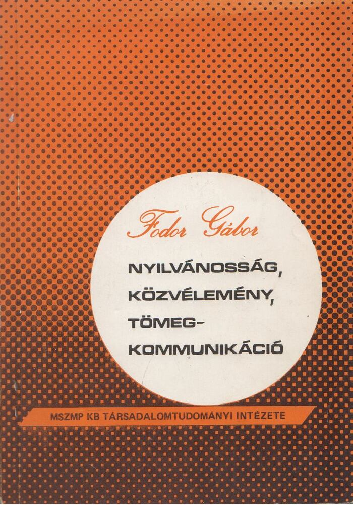 Fodor Gábor - Nyilvánosság, közvélemény, tömegkommunikáció [antikvár]