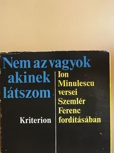Ion Minulescu - Nem az vagyok, akinek látszom [antikvár]