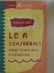 Sohonyai Edit - Le a csajokkal! [antikvár]