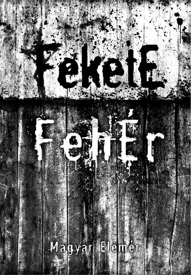 Dr. Magyar Elemér - Fekete-fehér [eKönyv: pdf]
