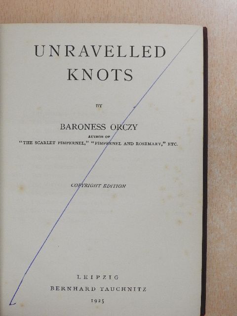 Baroness Orczy - Unravelled Knots [antikvár]