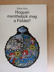 Robert Allen - Hogyan menthetjük meg a Földet? [antikvár]