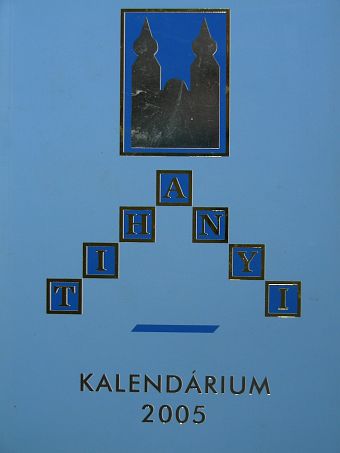 A. Dezső Károly - Tihanyi Kalendárium 2005 [antikvár]