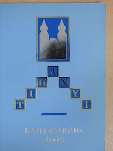 A. Dezső Károly - Tihanyi Kalendárium 2005 [antikvár]