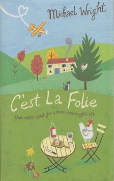 Michael Wright - C'est La Folie [antikvár]