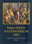 Képes Kálvin Kalendárium 2002. [antikvár]