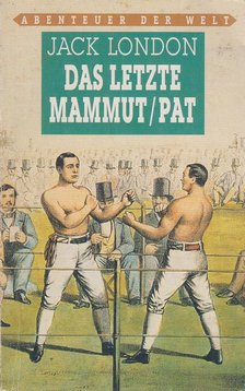 Jack London - Das letzte Mammut / Pat [antikvár]