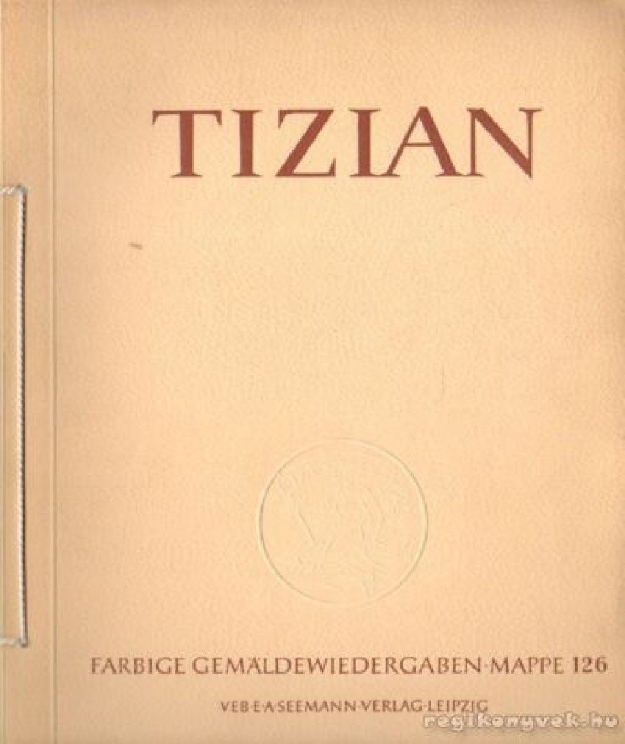 Georg Friedrich Koch - Tizian [antikvár]
