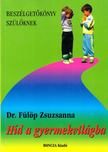 Dr. Fülöp Zsuzsanna - Híd a gyermekvilágba [antikvár]