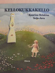 Kaarina Helakisa - Kellokukkakello (dedikált példány) [antikvár]