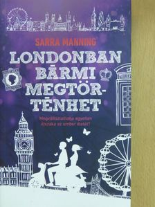 Sarra Manning - Londonban bármi megtörténhet [antikvár]
