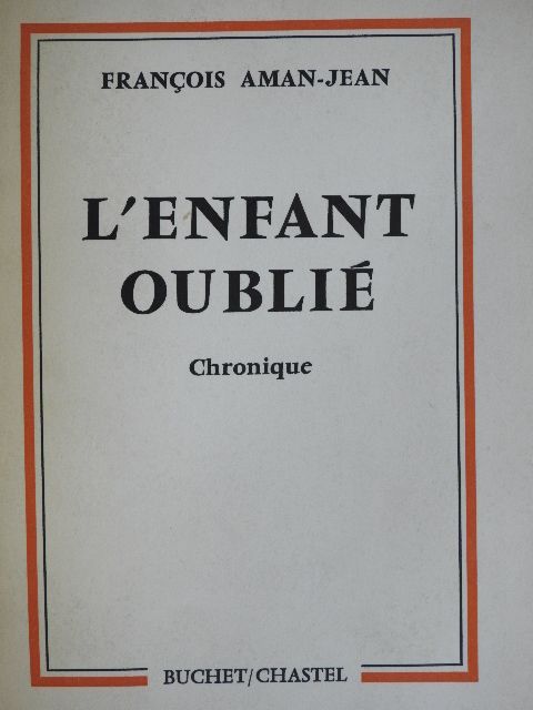 Francois Aman-Jean - L'Enfant Oublié [antikvár]