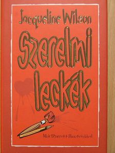Jacqueline Wilson - Szerelmi leckék [antikvár]
