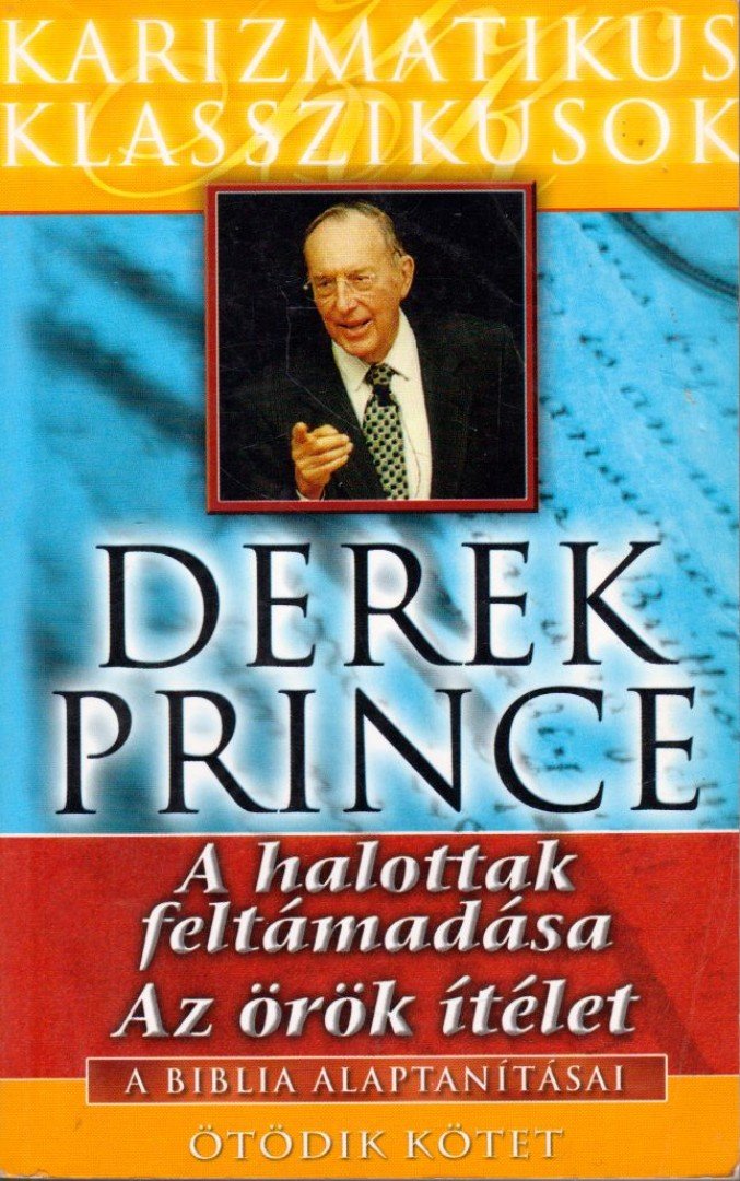 Derek Prince - A halottak feltámadása / Az örök ítélet [antikvár]