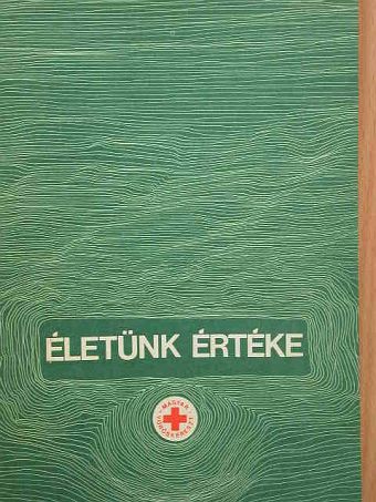 Dr. Bágyoni Attila - Életünk értéke [antikvár]