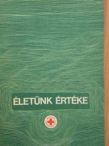 Dr. Bágyoni Attila - Életünk értéke [antikvár]