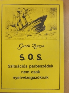 Guoth Zsuzsa - S. O. S. Szituációs párbeszédek nem csak nyelvvizsgázóknak [antikvár]