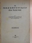 Zombory László - A mozgófénykép és üzeme [antikvár]