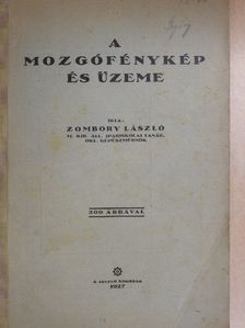 Zombory László - A mozgófénykép és üzeme [antikvár]