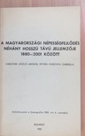 Hablicsek László - A magyarországi népességfejlődés néhány hosszú távú jellemzője 1880-2001 között [antikvár]