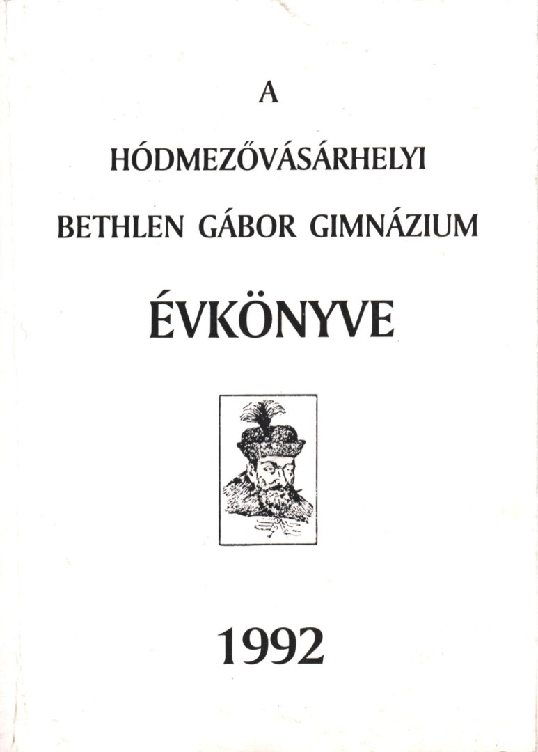 A Hódmezővásárhelyi Bethlen Gábor Gimnázium évkönyve 1992 [antikvár]