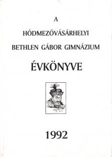 A Hódmezővásárhelyi Bethlen Gábor Gimnázium évkönyve 1992 [antikvár]