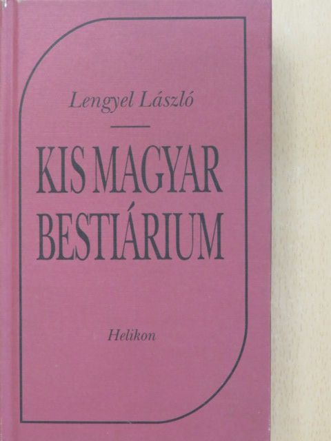 Lengyel László - Kis magyar bestiárium [antikvár]