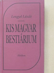 Lengyel László - Kis magyar bestiárium [antikvár]