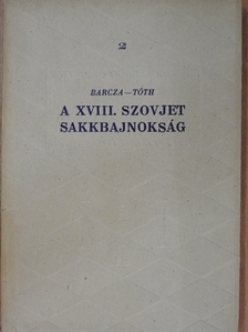 Barcza Gedeon - A XVIII. szovjet sakkbajnokság [antikvár]