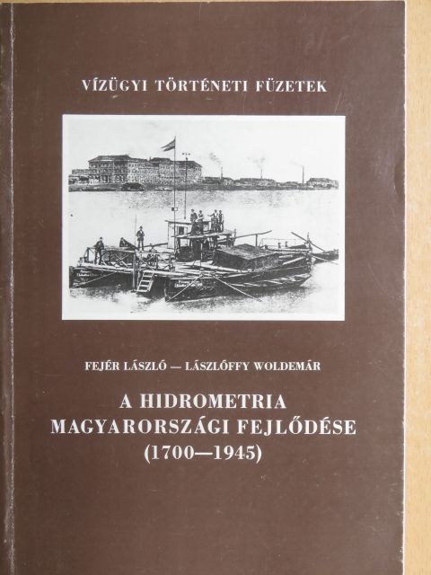 Fejér László - A hidrometria magyarországi fejlődése [antikvár]