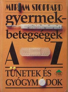 Miriam Stoppard - Gyermekbetegségek A-Z-ig [antikvár]