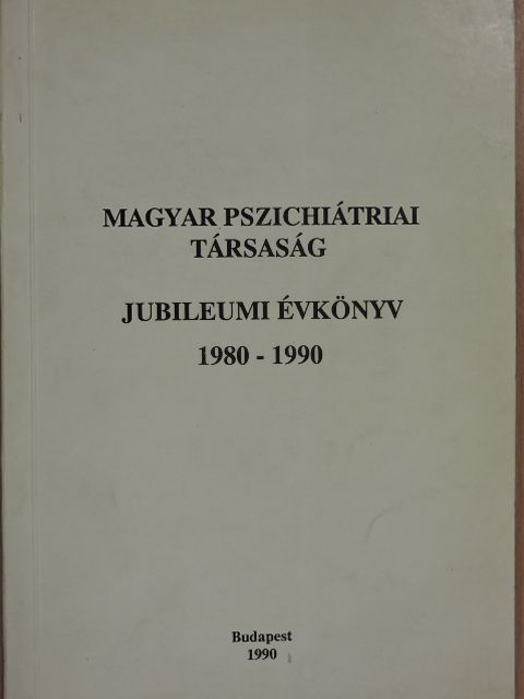 Dr. Füzéki Bálint - Magyar Pszichiátriai Társaság jubileumi évkönyv 1980-1990 [antikvár]
