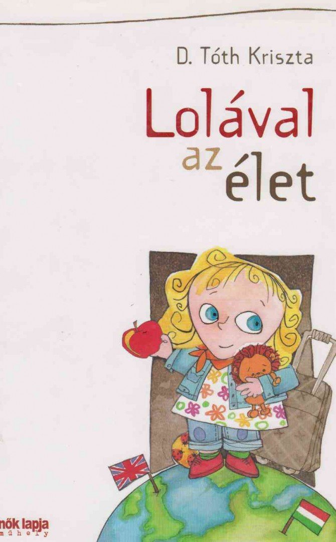 D. TÓTH KRISZTA - Lolával az élet [antikvár]