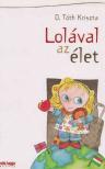 D. TÓTH KRISZTA - Lolával az élet [antikvár]