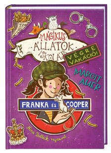 Margit Auer - Mágikus állatok iskolája - Végre Vakáció 8. - Franka és Cooper