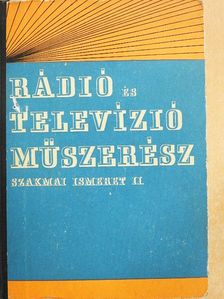 Pálinszky Antal - Rádió és televízió műszerész szakmai ismeret II. [antikvár]