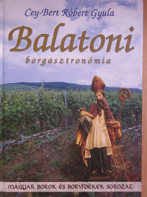 Dr. Cey-bert Róbert Gyula - Balatoni borgasztronómia [antikvár]